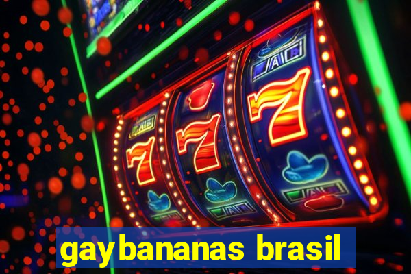 gaybananas brasil